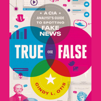 Book Cover of: True or false : a CIA analyst's guide to spotting fake news